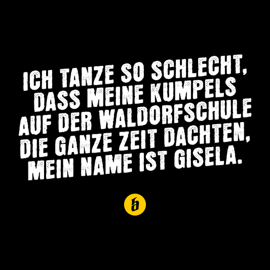 Lustiges T-Shirt mit Spruch »Namen tanzen« unisex - Baba Customs®