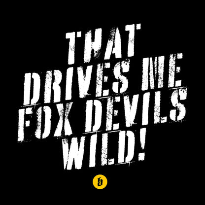 Lustiges T - Shirt mit Spruch »That drives me fox devils wild« unisex - Baba Customs®