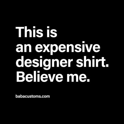 Organic T-Shirt »Expensive Designer Shirt« unisex - Baba Customs®